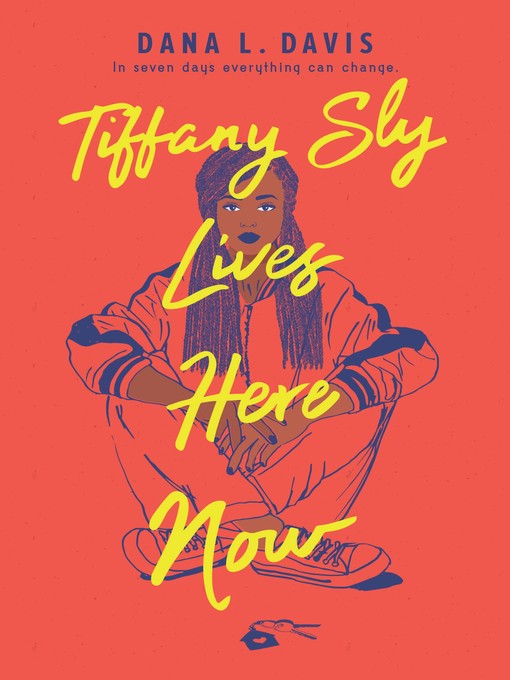 Title details for Tiffany Sly Lives Here Now by Dana L. Davis - Wait list